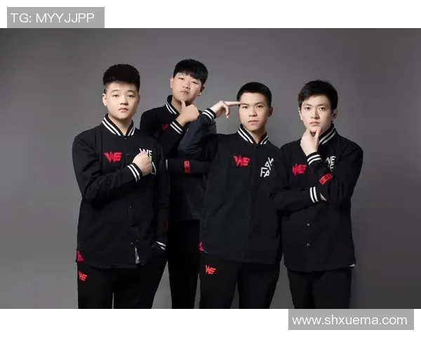 电竞比分重磅专题WE团队如何实现转型升级与创新突破 电竞比分重磅专题WE团队如何实现转型升级与创新突破